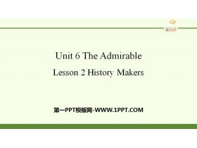 《The Admirable》Lesson2 History Makers PPT-第一PPT