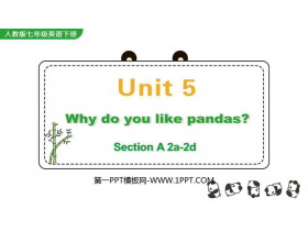 《Why do you like pandas?》SectionA PPT教学课件(第2课时)-第一PPT
