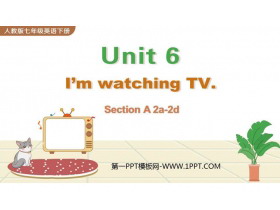 《I’m watching TV》SectionA PPT教学课件(第2课时)-第一PPT