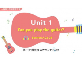 《Can you play the guitar?》SectionA PPT教学课件(第2课时)-第一PPT