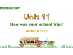《How was your school trip?》SectionB PPT教学课件(第1课时)-第一PPT