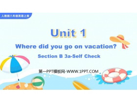 《Where did you go on vacation?》SectionB PPT教学课件(第3课时)-第一PPT