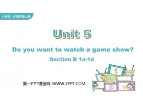 《Do you want to watch a game show?》SectionB PPT教学课件(第1课时)-第一PPT
