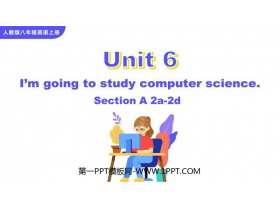 《I’m going to study computer science》SectionA PPT教学课件(第2课时)-第一PPT