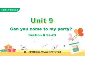 《Can you come to my party?》SectionA PPT教学课件(第2课时)-第一PPT