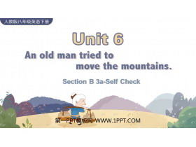 《An old man tried to move the mountains》SectionB PPT教学课件(第3课时)-第一PPT