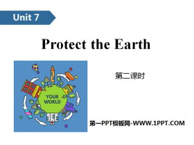 《Protect the Earth》PPT(第二课时)-第一PPT