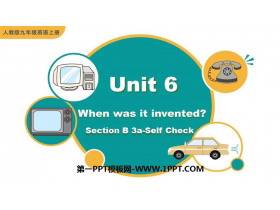 《When was it invented?》SectionB PPT课件下载(第3课时)-第一PPT