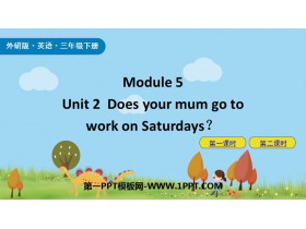 《Does your mum go to work on Saturdays?》PPT优秀课件-第一PPT