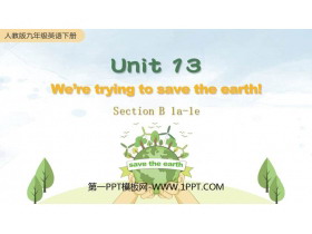 《We’re trying to save the earth!》SectionB PPT课件下载(第1课时)-第一PPT