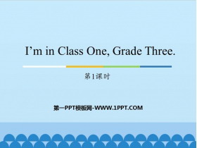 《I'm in Class One，Grade Three》PPT课件(第1课时)-第一PPT