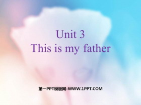 《This is my father》PPT精品课件-第一PPT