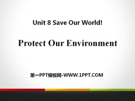 《Protect Our Environment》Save Our World! PPT教学课件-第一PPT