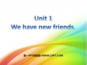 《We have new friends》PPT精品课件-第一PPT