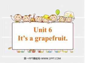 《It’s a grapefruit》PPT教学课件-第一PPT