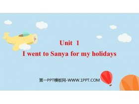 《I went to Sanya for my holidays》PPT优秀课件-第一PPT