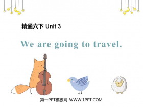 《We are going to travel》PPT课件下载-第一PPT
