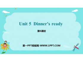 《Dinner’s ready》PPT课件(第6课时)-第一PPT