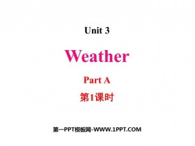 《Weather》Part A PPT下载(第1课时)-第一PPT
