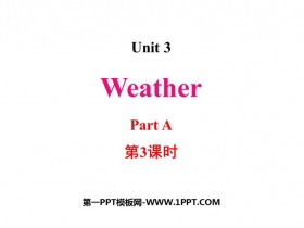 《Weather》Part A PPT下载(第3课时)-第一PPT