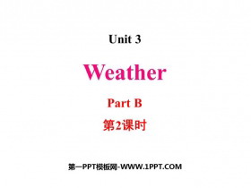 《Weather》Part B PPT下载(第2课时)-第一PPT