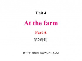 《At the farm》Part A PPT下载(第2课时)-第一PPT