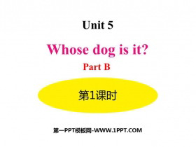 《Whose dog is it?》PartB PPT(第1课时)-第一PPT