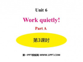 《Work quietly!》PartA PPT(第3课时)-第一PPT