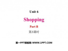 《Shopping》Part B PPT课件下载(第3课时)-第一PPT