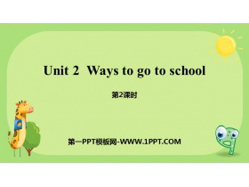 《Ways to go to school》PPT课件(第2课时)-第一PPT