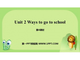《Ways to go to school》PPT课件(第4课时)-第一PPT