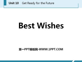 《Best Wishes》Get ready for the future PPT课件下载-第一PPT