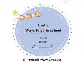 《Ways to go to school》PartB PPT课件(第3课时)-第一PPT