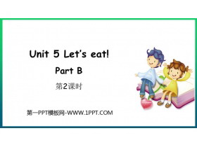 《Let’s eat!》PartB PPT课件下载(第2课时)-第一PPT