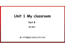 《My classroom》PartB PPT下载(第1课时)-第一PPT