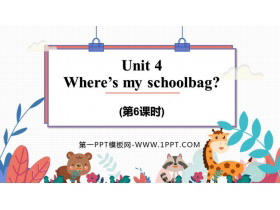 《Where’s my schoolbag?》PPT下载(第6课时)-第一PPT