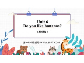 《Do you like bananas?》PPT下载(第5课时)-第一PPT