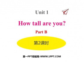 《How tall are you》PartB PPT(第2课时)-第一PPT