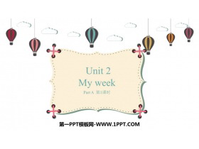 《My week》PartA PPT免费课件(第1课时)-第一PPT