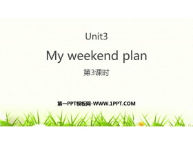 《My weekend plan》PPT下载(第3课时)-第一PPT