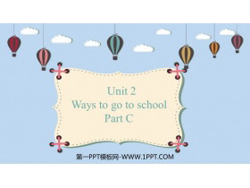 《Ways to go to school》PartC PPT教学课件-第一PPT