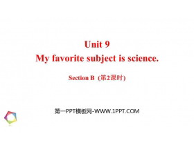 《My favorite subject is science》SectionB PPT课件(第2课时)-第一PPT