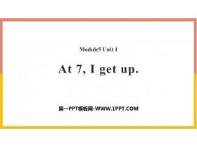 《At 7 I get up》PPT免费课件-第一PPT