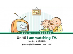 《I’m watching TV》SectionA PPT下载(第1课时)-第一PPT