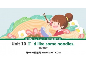 《I’d like some noodles》PPT下载(第3课时)-第一PPT