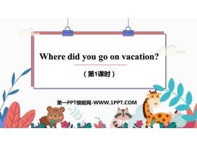 《Where did you go on vacation?》PPT课件(第1课时)-第一PPT