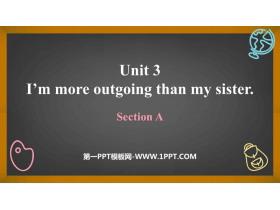 《I’m more outgoing than my sister》Section A PPT课件-第一PPT