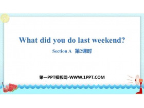 《What did you do last weekend?》SectionA PPT(第2课时)-第一PPT