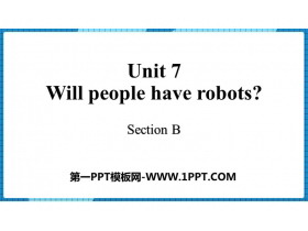 《Will people have robots?》SectionB PPT课件-第一PPT