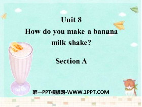 《How do you make a banana milk shake?》Section A PPT课件-第一PPT